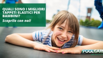 Quali sono i migliori tappeti elastici per bambini? Scoprilo con noi!