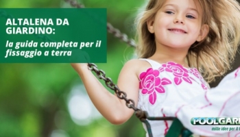 Altalena da giardino: la guida completa per il fissaggio a terra