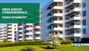 Area giochi in giardino condominiale: come arredarla?