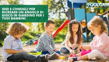 Giardino per bambini: idee e consigli per creare un angolo giochi