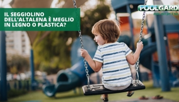 Il seggiolino dell’altalena meglio in legno o plastica?